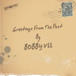 Greetings from the Past - Bobby Vee