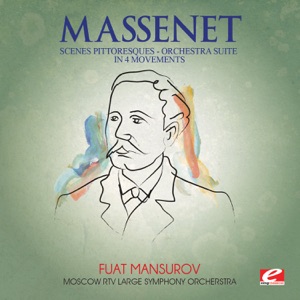 Massenet: Suite No. 4 for Orchestra, "Scenes Pittoresques" (Remastered) - EP