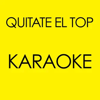 Quítate el Top (Karaoke Version) [Originally Performed by Tapo & Raya] by Extra Latino song reviws