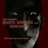 Beasts, Banshees, and Bogeymen (Unabridged) - Tom Slemen