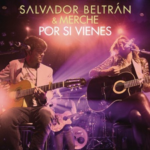 Por Si Vienes (with Merche) - Single