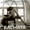 Lo Mejor de la Bachata Urbana: 25 Bachata Hits - Various Artists