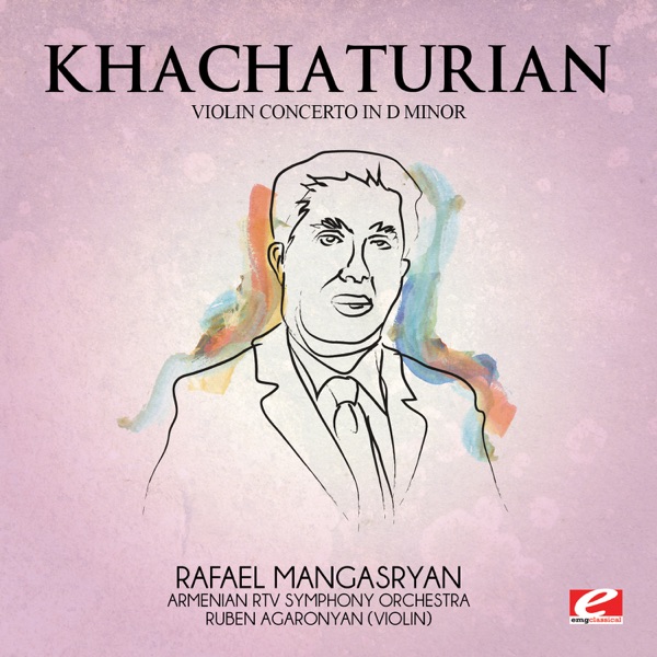 Khachaturian: Violin Concerto in D Minor (Remastered)