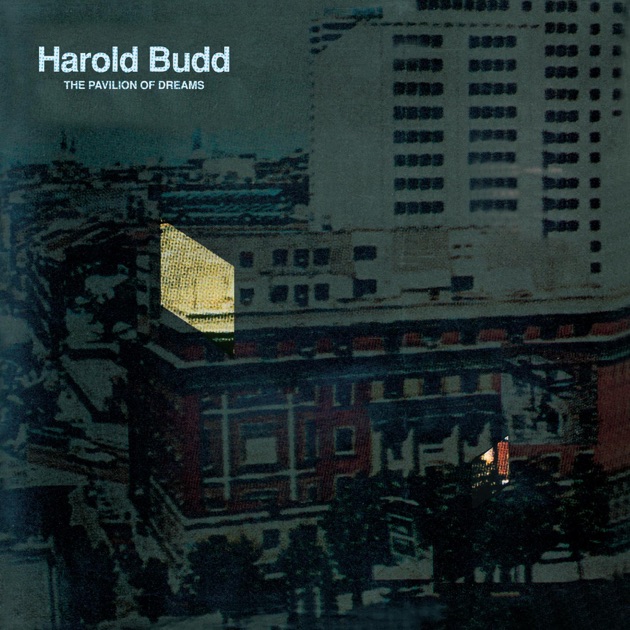 洋楽 Harold Budd The Pavilion Of Dreams The Pavilion of Dreams - Album by Harold Budd - Apple Music