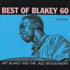 Best of Blakey 60 - Art Blakey & The Jazz Messengers