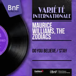 Do You Believe / Stay (Mono Version) - Single - Maurice Williams