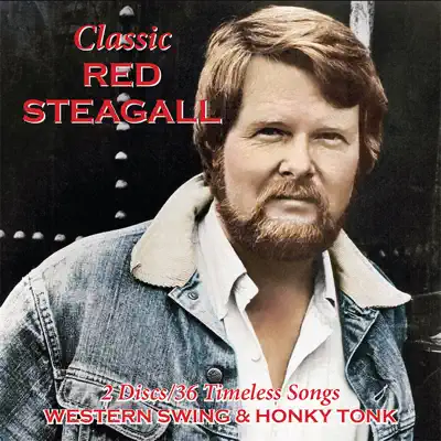 Classic Western Swing & Honky Tonk - Red Steagall Classic Western Swing & Honky Tonk - Red Steagall