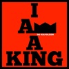 I Am a King - Single