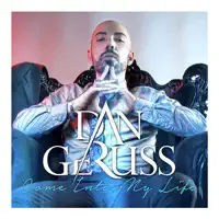 Come into My Life — Dan Geruss