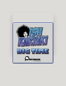 Ish Kariukiを聴いたり、ミュージックビデオを鑑賞したり、経歴やツアー日程などを確認したりしましょう！