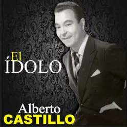 El Ídolo - Alberto Castillo