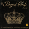 15 Años de Fuerza, Corazón y Resistencia - Royal Club