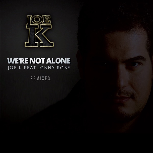 We're Not Alone (Remixes) [feat. Jonny Rose] - EP