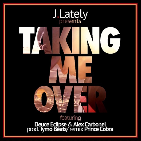 Taking Me Over (feat. Deuce Eclipse & Alex Carbonel) - Single