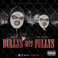 Bullys Wit Fullys - Guce & The Jacka