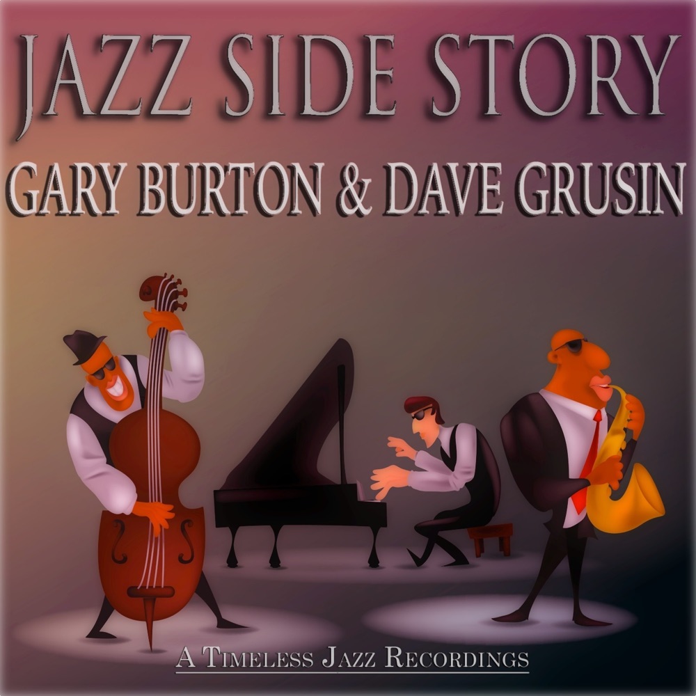 Обложка альбома «Jazz Side Story (A Timeless Jazz Recordings)» — Gary Burton & Dave Grusin