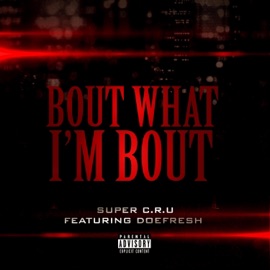 Bout What I'm Bout (feat. Doefresh) Super Cru