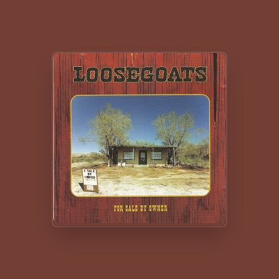 Listen to Loosegoats, watch music videos, read bio, see tour dates & more!
