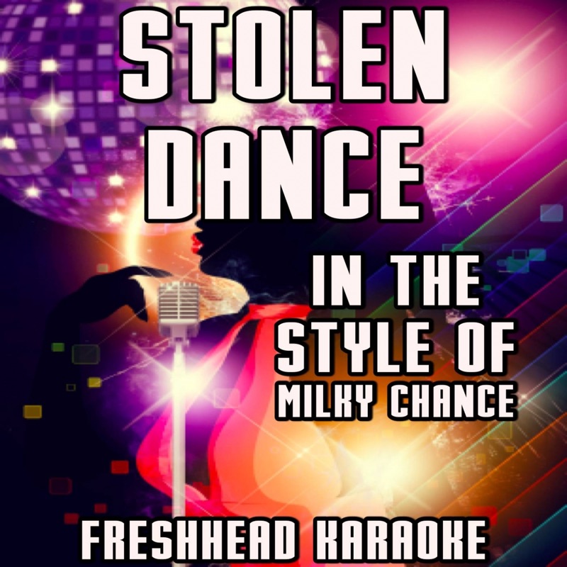 Stolen Dance (Karaoke Version) [In the Style of Milky Chance] - Single