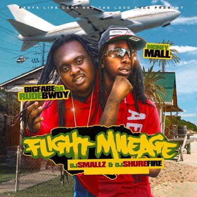 Flight Mileage (feat. Big Fabe Da Rude Bwoy, DJ Smallz, And DJ Shurefire)