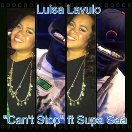 Can't Stop (feat. Supa Saa) Luisa Lavulo