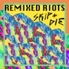 Remixed Riots