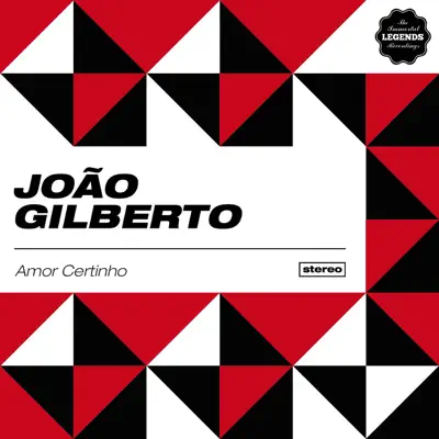 Amor Certinho - João Gilberto