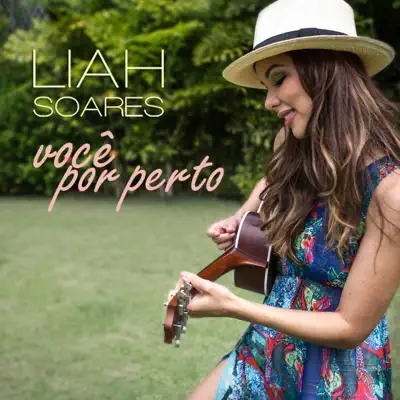 Você por Perto (Deluxe Version) - Single - Liah Soares