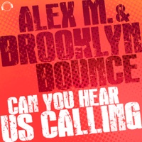 Can You Hear Us Calling - EP - Alex M. & Brooklyn Bounce
