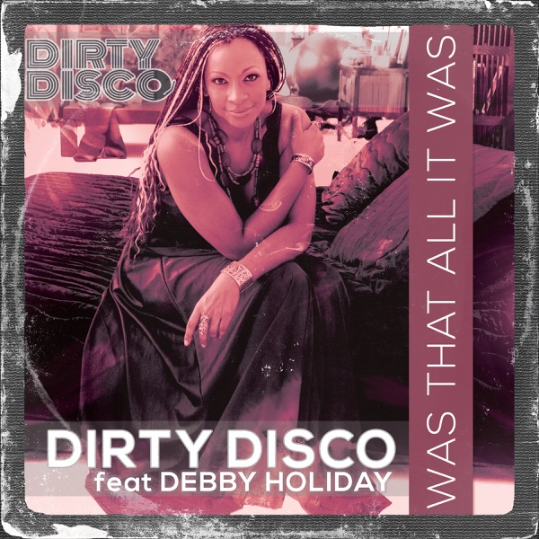 Was That All It Was (feat. Debby Holiday)