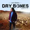 John Bidden - Dry Bones