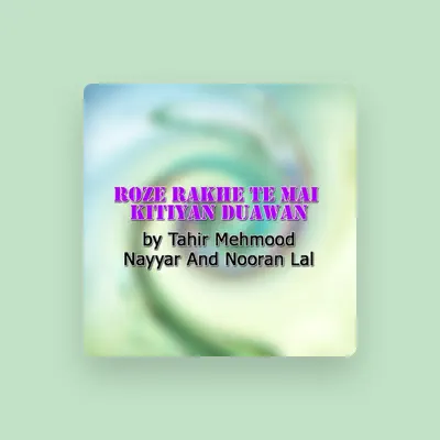 Listen to Tahir Mehmood Nayyar, watch music videos, read bio, see tour dates & more!