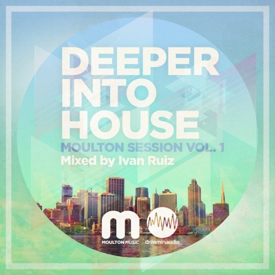 Deeper Into House - Moulton Session, Vol. 1