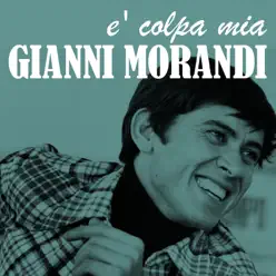 E' colpa mia - Single - Gianni Morandi E' colpa mia - Single - Gianni Morandi