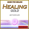 Aetherium - Music for Healing: Healing Gold