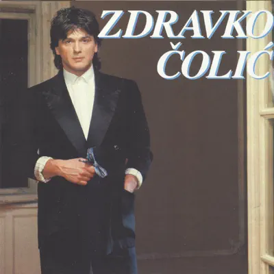 Zdravko Colic - Zdravko Colic Zdravko Colic - Zdravko Colic