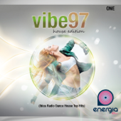 Vibe 97 House Edition (Ibiza Radio Dance House Top Hits) One - Various Artists