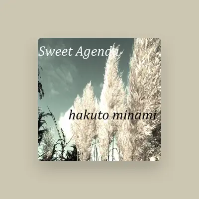 Listen to Hakuto Minami, watch music videos, read bio, see tour dates & more!
