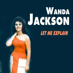 Let Me Explain - Wanda Jackson