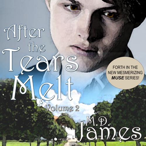 After the Tears Melt, Vol. 1: Muse Series, Book 3 (Unabridged) cover