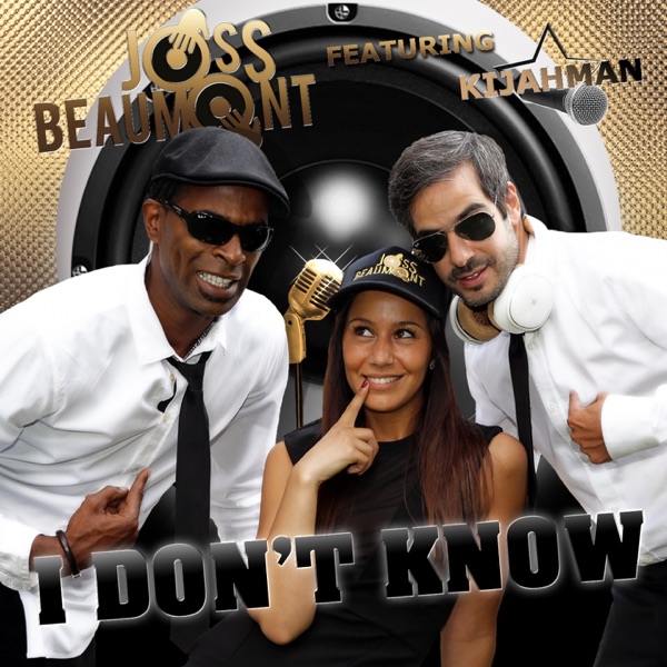 I Don't Know (feat. Kijahman) - Single