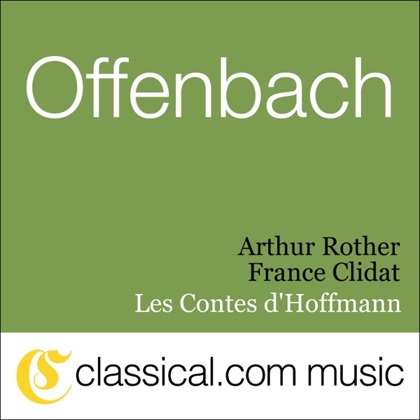 Jacques Offenbach, Les Contes D'Hoffmann (The Tales of Hoffmann)