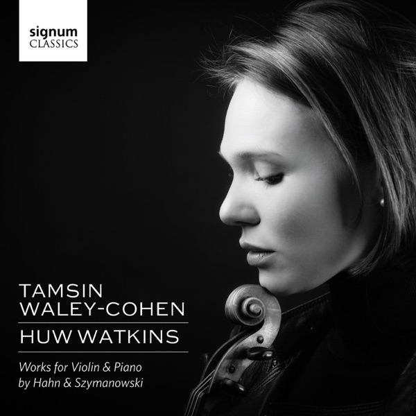Hahn and Szymanowski: Works for Violin & Piano