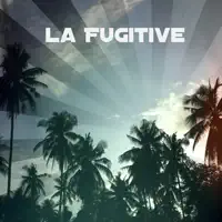 Starting from now — LA FUGITIVE