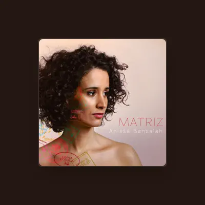 Listen to Anissa Bensalah, watch music videos, read bio, see tour dates & more!