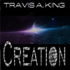 Creation - Travis A. King