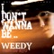 I Don't Wanna Be (feat. DJ Ryu) - Weedy lyrics