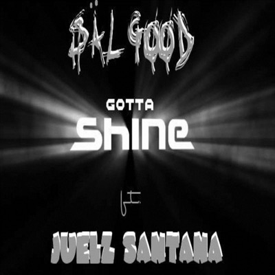 Gotta Shine (feat. Juelz Santana) - Single