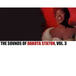 The Sounds of Dakota Staton, Vol. 3 - Dakota Staton The Sounds of Dakota Staton, Vol. 3 - Dakota Staton