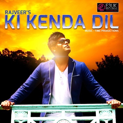 Ki Kenda Dil (feat. Time Productions) - Single